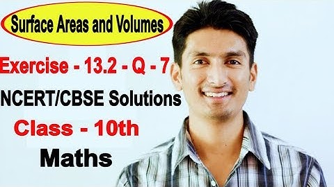 Chapter 13 Exercise 13.2 Q 7 - Surface Areas and Volumes class 10 maths - NCERT Solutions