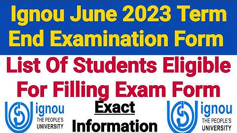 Ignou June 2023 Term End Examination Form || List Of Eligible Students For Filling Of Exam Form