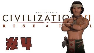 Civilization VI: Rise and Fall! -- MAPUCHE-- Part 4