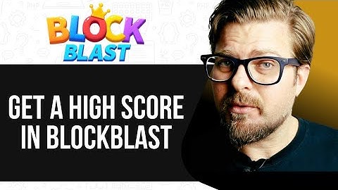 How To Get a High Score in BlockBlast -2025
