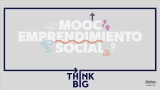 MOOC en Emprendimiento Social de Think Big