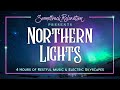 Northern Lights - 4 Hours of Restful Music with Electric Skyscapes - Sleep, Relax &amp; Meditate