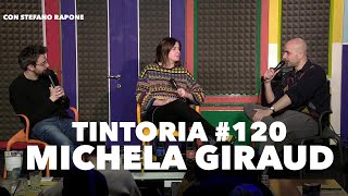 Tintoria #120 Michela Giraud (con Stefano Rapone)