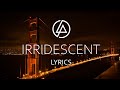 Linkin Park - Irridescent Lyrics