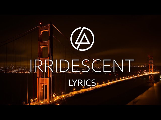 Linkin Park - Iridescent (Lyric Video) class=