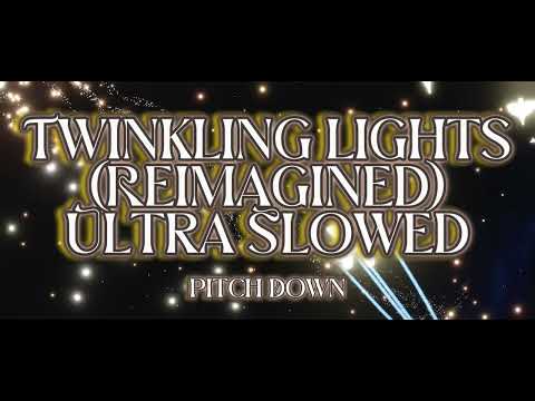 Auni Twinkling Lights Reimagined Ultra Slowed Pitch Down