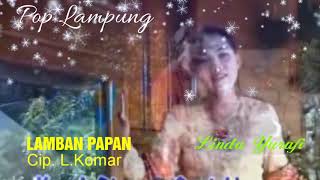 LAMBAN PAPAN (Cipt. L.Komar) - LINDA YURAFI - POP LAMPUNG