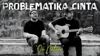 SPRC - Problematika Cinta (Live Acoustic on nature)
