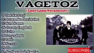VAGETOZ - FULL ALBUM tanpa iklan | Nostalgia tahun 2000an #mantap