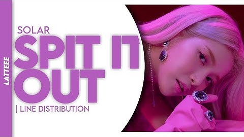 SOLAR (김용선) "Spit it out" (뱉어) | Line Distribution