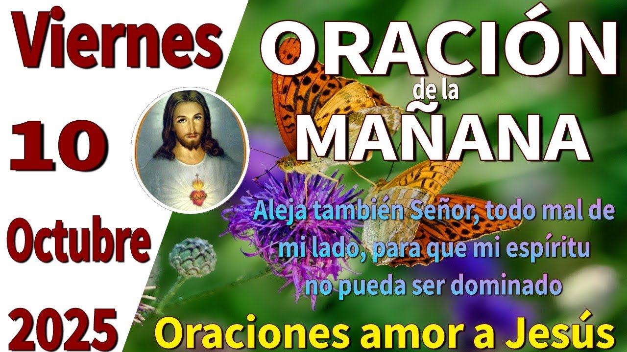 Oración de la mañana del día viernes 10 de octubre de 2025 ...