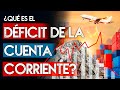 💵 ¿Qué es el déficit de la Cuenta Corriente?