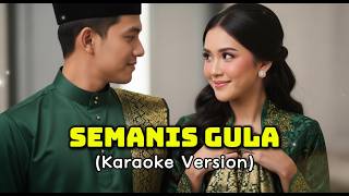 SEMANIS GULA | LAGU MELAYU (KARAOKE VERSION)
