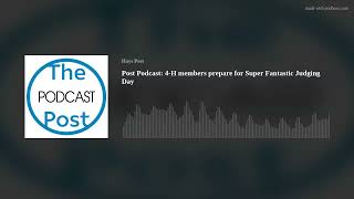 Post Podcast: 4-H members prepare for Super Fantastic Judging Day