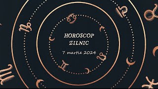 Horoscop Zilnic 7 Martie 2024 | Horoscopul Zilei