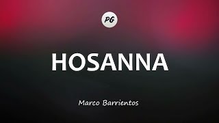 Video thumbnail of "HOSANNA - Marco Barrientos (Letra)"