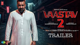 VAASTAV 2 (2026) -  Trailer | Sanjay Dutt