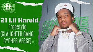 The 21 Lil Harold 'On The Radar' Freestyle (SLAUGHTER GANG CYPHER)