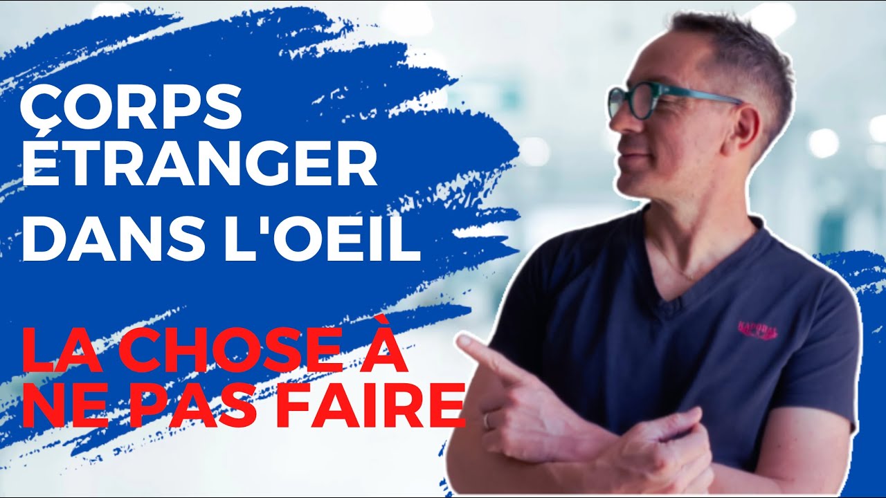 Comment enlever un corps étranger dans l'oeil ? (Conseil pour la santé des yeux)