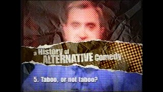 A History of Alternative Comedy - 5. Taboo, or not taboo? (1999)