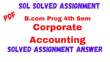 Sol Assignment Corporate Accounting Assignment Answer || B.com Prog 4th sem || Sarkari Rssult