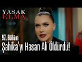 Şahika'yı Hasan Ali öldürdü - Yasak Elma 97. Bölüm