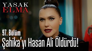 Şahika'yı Hasan Ali öldürdü - Yasak Elma 97. Bölüm