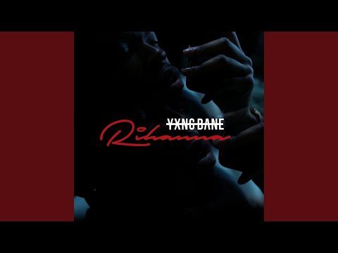 Yxng Bane - Rihanna