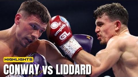 KIERON CONWAY VS GEORGE LIDDARD HIGHLIGHTS