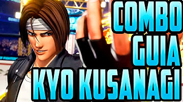 Kyo Kusanagi Combo 50% de Daño /  KOF XV / Tutorial / El Manco de Oz