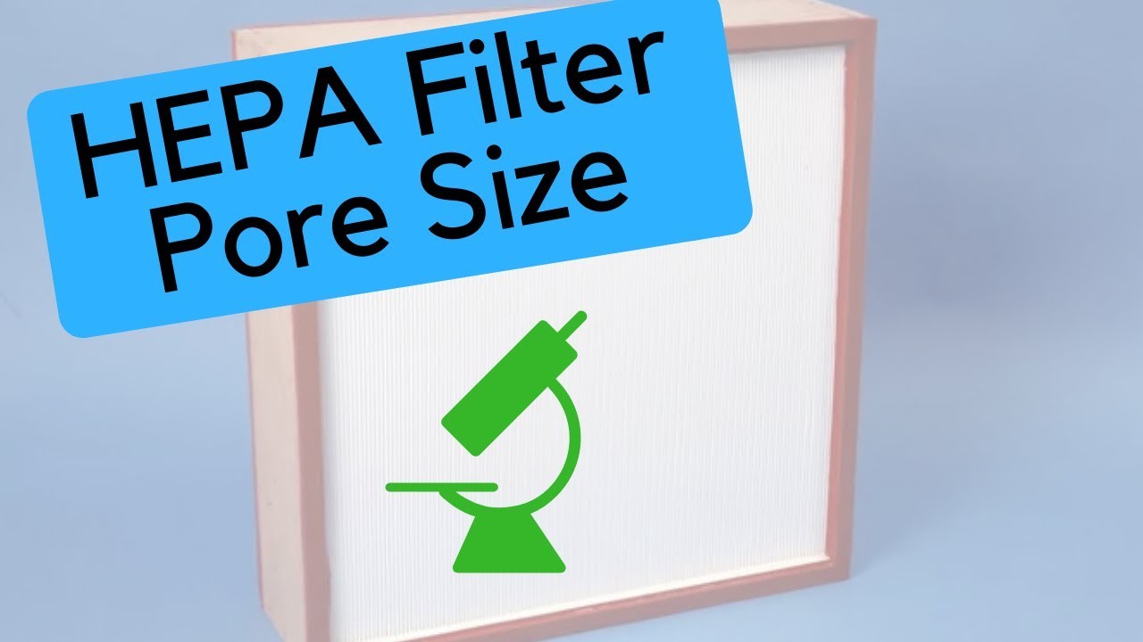 Why does HEPA  filters  have 0 3 micron  pore size  YouTube