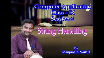 Computer Application Class IX String Handling by Manjunath Naik R