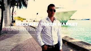 Security Token Market Team Interviews: Kyle Sonlin