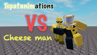 Topatanimations VS cheese man