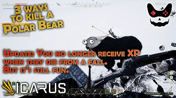 Icarus - 3 Ways to kill a Polar Bear