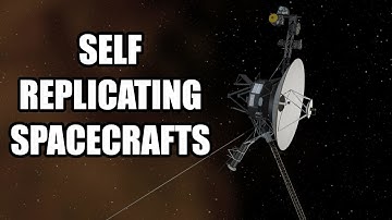 The robot that conquered the UNIVERSE – Self-replicating machines and space exploration