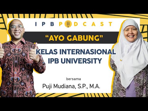 IPB Podcast: Pendaftaran "Gelombang 2" Program Kelas Internasional IPB University 2024