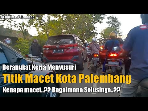 Kota Palembang macet, berapa menit sampai ke tempat kerja..?? | Lalu Lintas Palembang Ep1