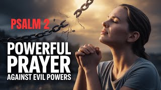 Psalm 2 powerful Prayer againt evil powers |Christian Night Prayer