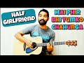 Mai Phir Bhi Tumko Chahunga Guitar Lesson