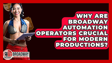 Why Are Broadway Automation Operators Crucial For Modern Productions? - Broadway Behind The Curtain