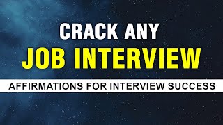 Affirmations To Crack a Job Interview | Job Interview Success | Get Your Dream Job | Manifest Series