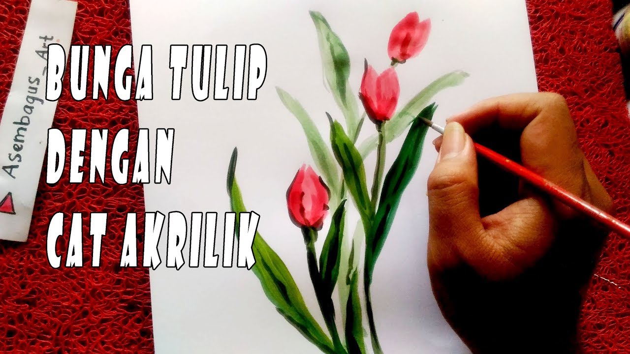 Lukisan Bunga Tulip Dengan Cat Akrilik Youtube