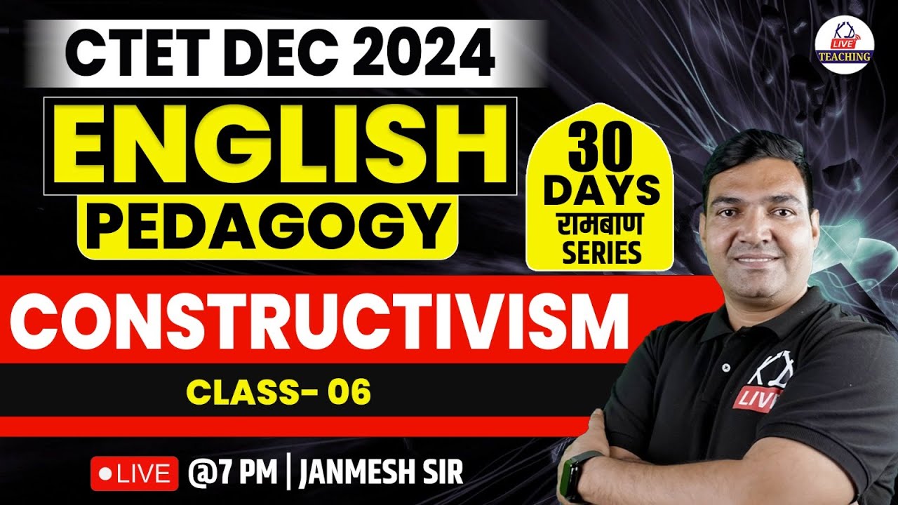 CTET DEC 2024 | ENGLISH PEDAGOGY | CONSTRUCTIVISM | Class 06 | BY ...