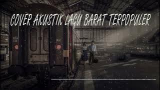 LAGU CAFE AKUSTIK COVER LAGU BARAT - CAFE AKUSTIK - LAGU CAFE - lagu viral