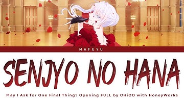 May I Ask for One Final Thing? Opening FULL『Senjyo no Hana』by CHiCO with HoneyWorks | Lyrics