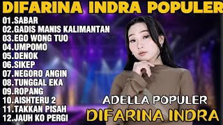 OM ADELLA TERBARU 2026 | DIFARINA INDRA - SABAR,GADIS MANIS KALIMANTAN,EGO WONG TUO 