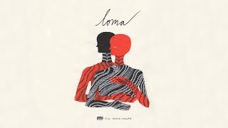 Loma - Loma [FULL ALBUM STREAM]