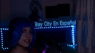 Video thumbnail of "【Matchallen】Bay City (Junko Yagami) - Cover En Español"