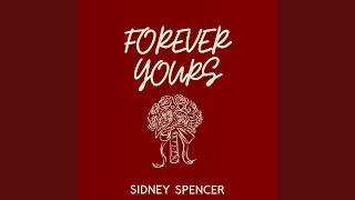 Video thumbnail of "Sidney Spencer - Forever Yours"